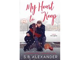 Livro My Heart to Keep Maxwell Family Saga de S B Alexander (Inglês)