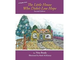 Livro The Little House Who Didnt Lose Hope Second Edition de Nita Brady (Inglês)