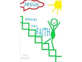 Livro Step into Faith de Mike Mayfield Lisa Graybeal (Inglês)
