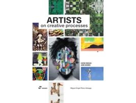 Livro Artists on Creative Processes How Ideas Are Born de Arteaga e Miguel -Ngel (Inglês)