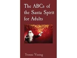 Livro The ABCs of the Santa Spirit for Adults de Yvonne Vissing (Inglês)