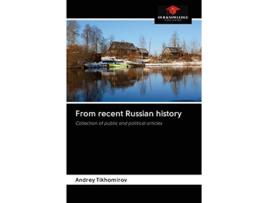Livro From recent Russian history Collection of public and political articles de Andrey Tikhomirov (Inglês)