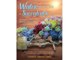 Livro Water Me Next Week A Succulents Plea de Ma Theresa Ebro (Inglês)