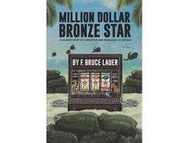 Livro Million Dollar Bronze Star A Soldiers Story of Corruption and Debauchery in Vietnam de Bruce Lauer (Inglês)