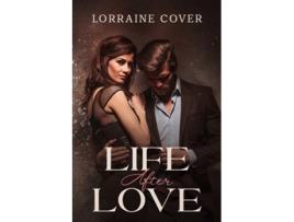Livro Life After Love de Lorraine Cover (Inglês)
