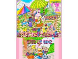 Livro The Sweet Times of Rolleen Rabbit Mommy and Friends Rolleen Rabbit Collection of Stories de Rowena Kong (Inglês)