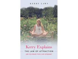 Livro Kerry Explains The Law of Attraction Are you ready for a life upgrade de Kerry Laws (Inglês)
