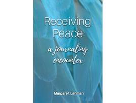 Livro Receiving Peace A Journaling Encounter de Margaret Lehman (Inglês)