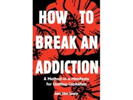 Livro How to Break an Addiction de Annie Spencer (Inglês)