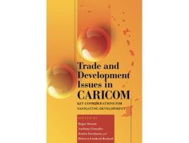 Livro Trade and Development Issues in CARICOM de Roger Hosein, Anthony Gonzales et al. (Inglês)
