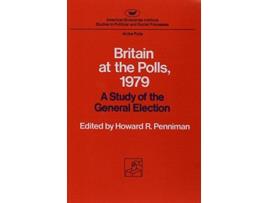 Livro Britain at the Polls 1979 A Study of the General Election AEIs at the Polls Studies de Howard Rae Penniman (Inglês)