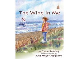 Livro The Wind In Me The first step in sensing your bodyheartmind The Life in Me de Diane Smalley (Inglês)