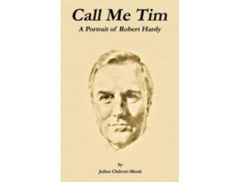 Livro Call Me Tim A Portrait of Robert Hardy de Julien ChilcottMonk (Inglês)