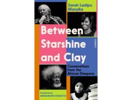 Livro Between Starshine and Clay de Sarah Ladipo Manyika (Inglês - Capa Dura)
