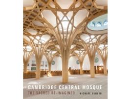 Livro Cambridge Central Mosque de Michael Glover (Inglês - Capa Dura)