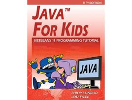 Livro Java For Kids NetBeans 11 Programming Tutorial de Philip Conrod e Lou Tylee (Inglês)