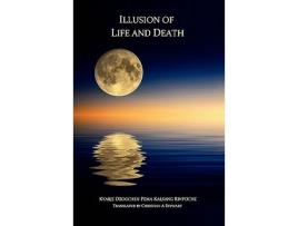 Livro Illusion of Life and Death de Dzogchen Pema Kalsang Rinpoche (Inglês)