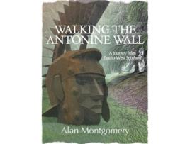 Livro Walking the Antonine Wall de Alan Montgomery (Inglês)