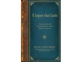 Livro A Legacy that Lasts de Trudy Cathy White (Inglês - Capa Dura)