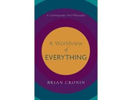 Livro A Worldview of Everything A Contemporary First Philosophy de Brian Cronin (Inglês)