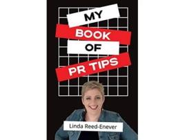 Livro My Book of PR Tips Putting PR with Reach de Linda ReedEnever (Inglês)
