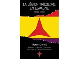 Livro La Légion tricolore en Espagne 19361939 French Edition de Henri Dupré (Francês)