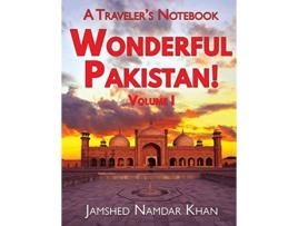 Livro Wonderful Pakistan A Travelers Notebook Volume 1 1 de Jamshed Namdar Khan (Inglês)