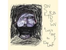 SUNSET RUBDOWN - Always Happy to Explode VINIL