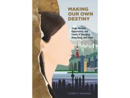 Livro Making Our Own Destiny de Nakano (Inglês - Capa Dura)
