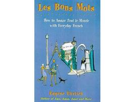 Livro Les Bons Mots How to Amaze Tout Le Monde with Everyday French de Eugene Ehrlich (Inglês)