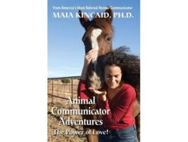 Livro Animal Communicator Adventures The Power of Love From Americas Most Beloved Animal Communicator de Maia Kincaid (Inglês)