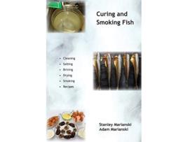 Livro Curing And Smoking Fish de Stanley Marianski Adam Marianski (Inglês)