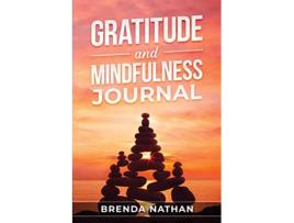 Livro Gratitude and Mindfulness Journal Journal to Practice Gratitude and Mindfulness de Brenda Nathan (Inglês)