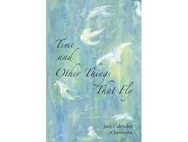 Livro Time and Other Things That Fly de Jane Calender (Inglês)