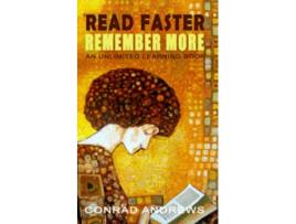 Livro Read Faster Remember More An Unlimited Learning Book de Conrad Andrews (Inglês)