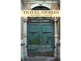 Livro Travel Stories of Wonder and Change Bay Area Travel Writers Travel Stories de Bay Area Travel Writers (Inglês)