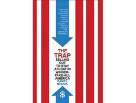 Livro The Trap Selling Out to Stay Afloat in WinnerTakeAll America de Daniel Brook (Inglês)