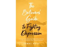 Livro The Believers Guide to Fighting Depression Revelation from Elijah’s Time in the Cave de Jamal Ross (Inglês)
