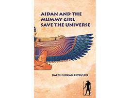 Livro Aidan and the Mummy Girl Save the Universe Aidan Dream Detective de Ralph Shikan Levinson (Inglês)