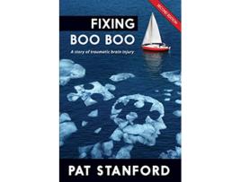 Livro Fixing Boo Boo A story of traumatic brain injury de Pat Stanford (Inglês)