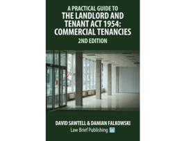 Livro A Practical Guide to the Landlord and Tenant Act 1954 Commercial Tenancies – 2nd Edition de David Sawtell Damian Falkowski (Inglês)