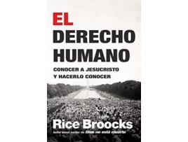 Livro El derecho humano Conocer a Jesucristo y hacerlo conocer Spanish Edition de Rice Broocks (Espanhol)