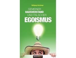 Livro Gemeiner Hausverstand und Falscher Egoismus German Edition de Wolfgang Hochmayr (Alemão)