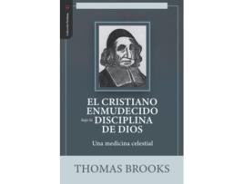 Livro El Cristiano Enmudecido bajo la Disciplina de Dios Una medicina celestial Spanish Edition de Thomas Brooks (Espanhol)
