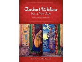 Livro Ancient Wisdom for a New Age A Practical Guide for Spiritual Growth de Terry Hunt Paul Benedict (Inglês)