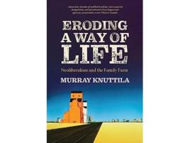 Livro Eroding a Way of Life de Murray Knuttila (Inglês)