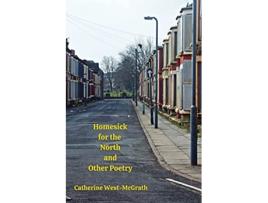 Livro Homesick for the North and Other Poetry de Catherine WestMcGrath (Inglês)