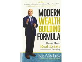 Livro Modern Wealth Building Formula How to Master Real Estate Investing de Ken Van Liew (Inglês)