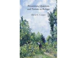 Livro Pessimism, Quietism and Nature as Refuge de David E Cooper (Inglês)