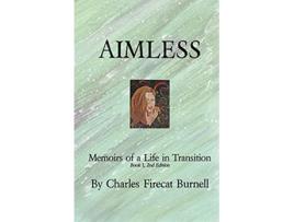 Livro Aimless Memoirs of a Life in Transition de Charles Burnell (Inglês)